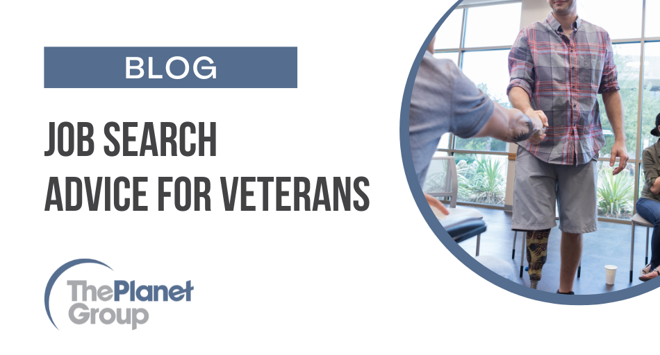 Job Search Advice For Veterans - The Planet Group